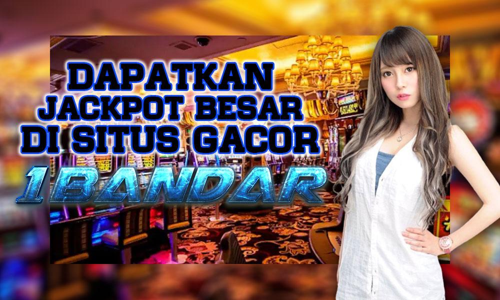 Dapatkan Jackpot Besar di Situs Gacor 1Bandar!