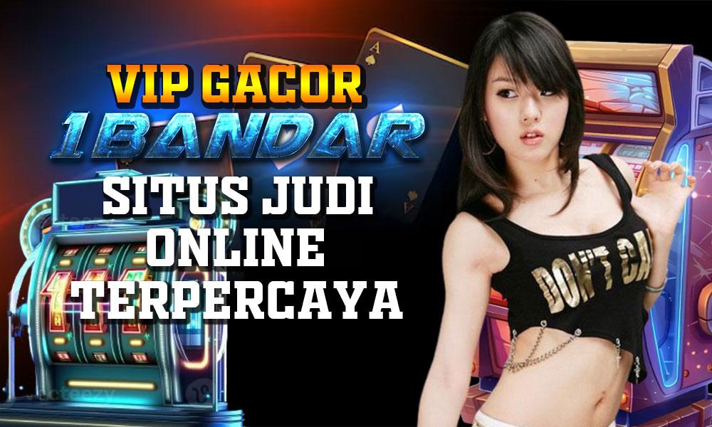 VIP Gacor 1Bandar: Situs Judi Online Terpercaya
