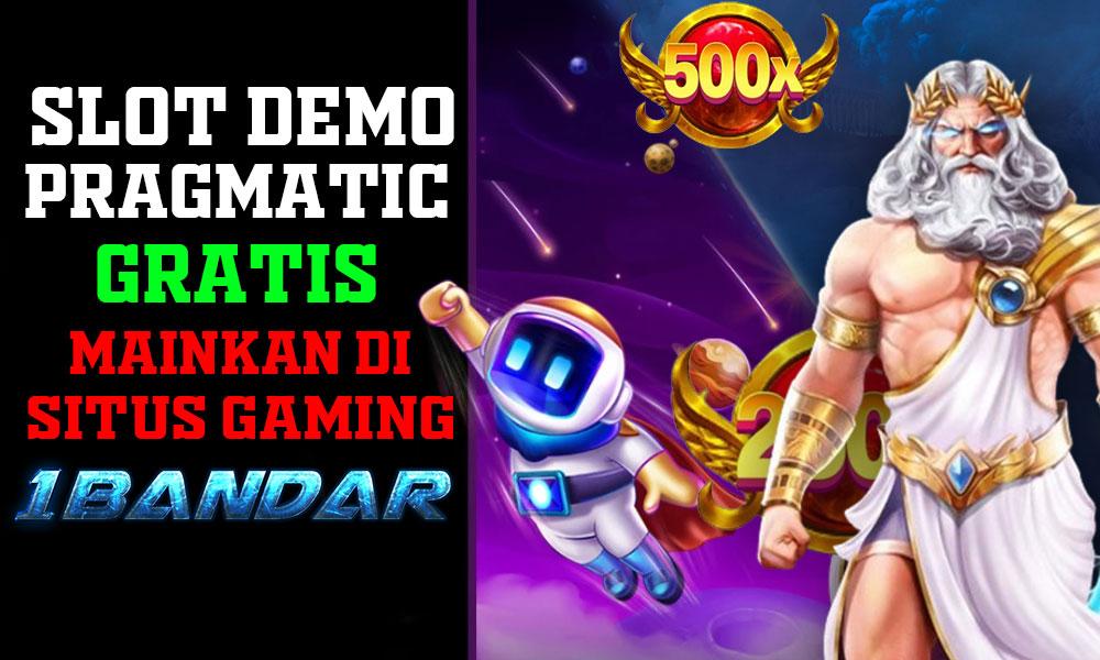 Slot DemoPragmatic Gratis: Mainkan di Situs Gaming 1Bandar!