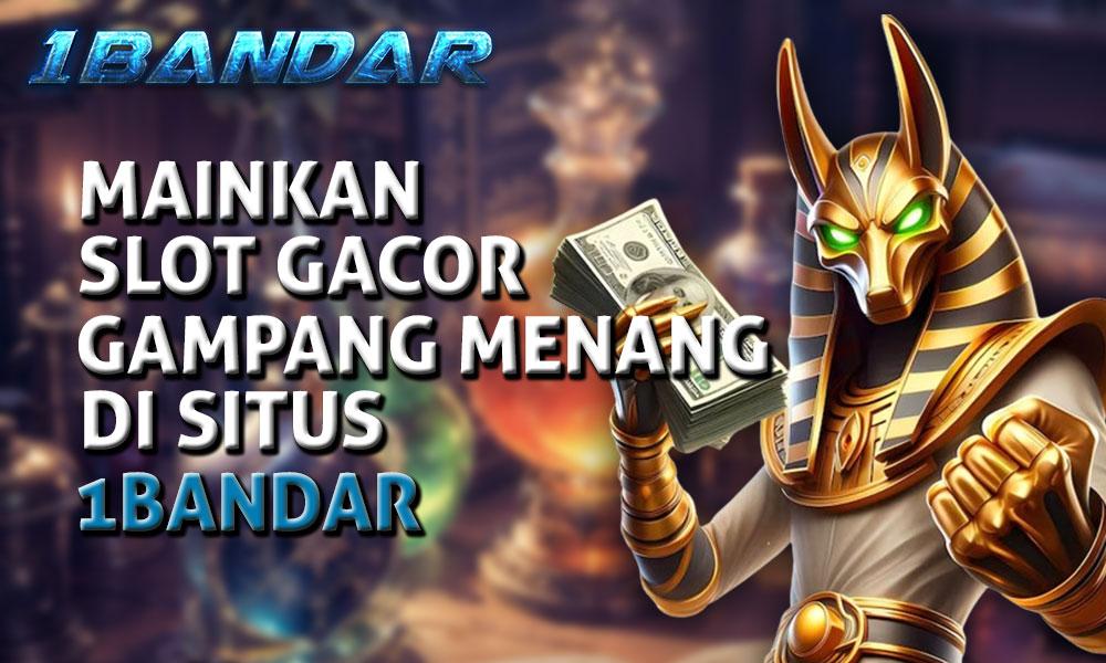 Mainkan Slot Gacor Gampang Menang di Situs 1Bandar