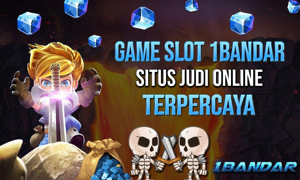 Game Slot 1Bandar: Situs Judi Online Terpercaya