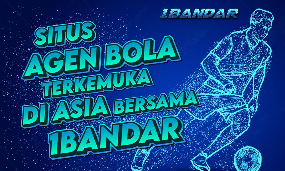 Situs Agen Bola Terkemuka di Asia Bersama Platform 1Bandar