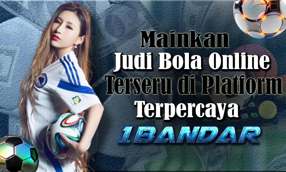 Mainkan Judi Online Bola Terseru di Platform Terpercaya 1Bandar!