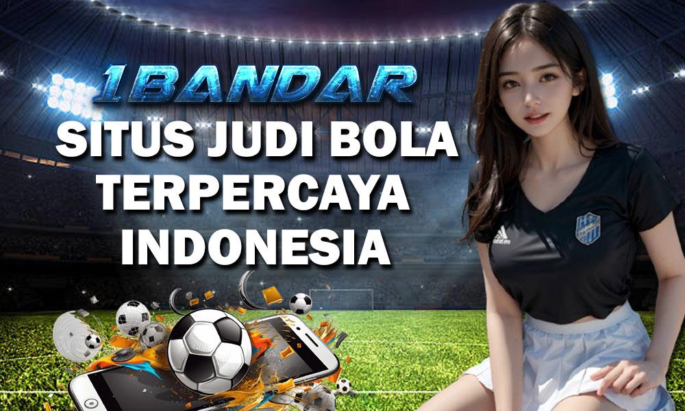 1Bandar: Situs Judi Bola Terpercaya Indonesia