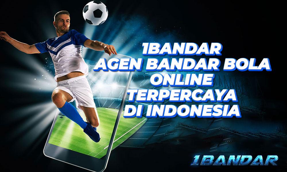 1Bandar: Agen Bandar Bola Online Terpercaya Indonesia