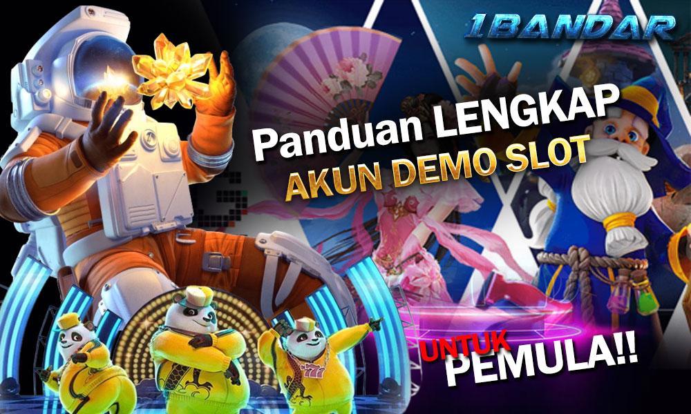 Panduan Lengkap Akun Demo Slot untuk Pemula di 1Bandar