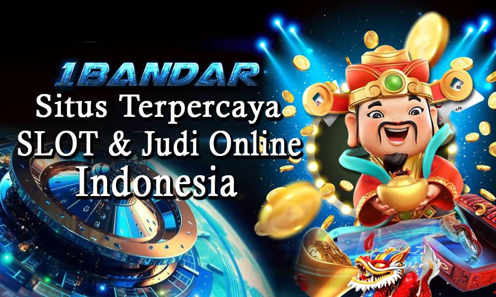 1Bandar: Situs Terpercaya Slot & Judi Online Indonesia