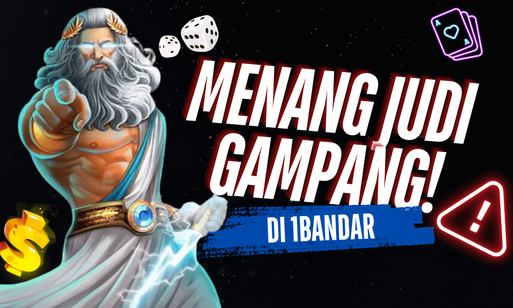 Menang Judi Gampang! di Platform Taruhan Terpercaya 1Bandar