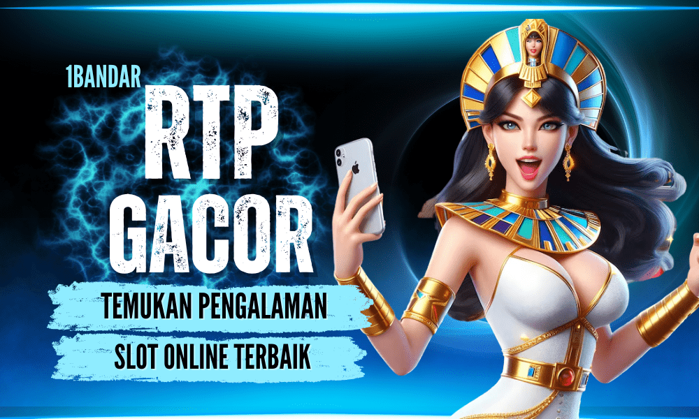 RTP Gacor: Temukan Pengalaman Slot Online Terbaik di 1Bandar