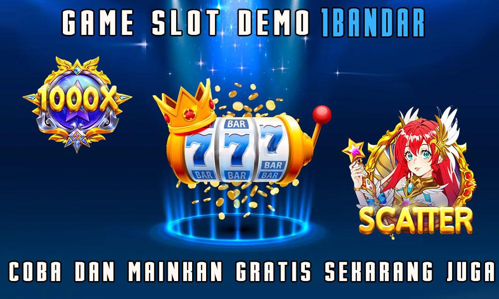 Coba Game Slot Demo Gratis di 1Bandar