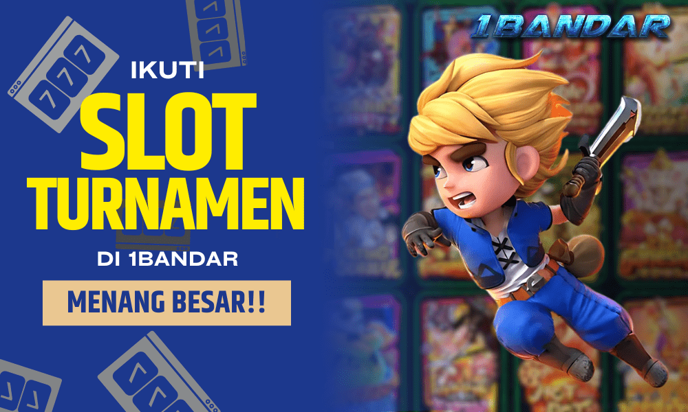 Ikuti Slot Turnamen di 1Bandar – Menang Besar!