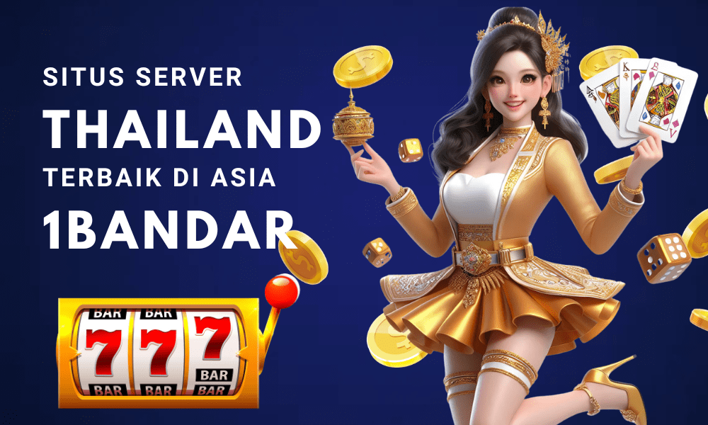 Temukan Situs Server Thailand Terbaik di Asia: 1Bandar