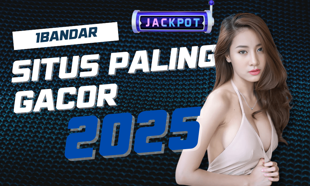 Situs Paling Gacor 2025: 1Bandar Beri Kemenangan Besar