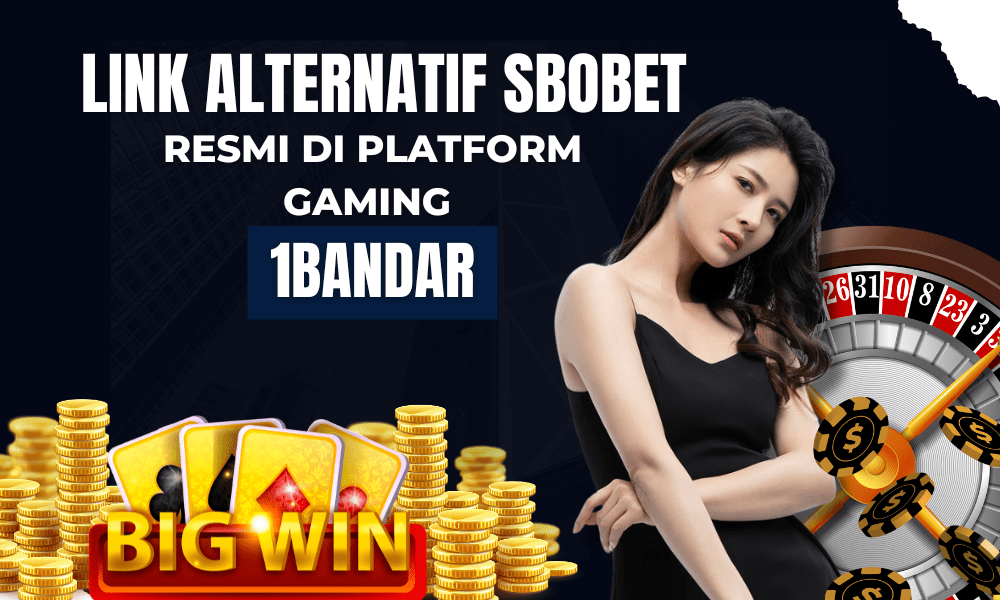 Link Alternatif Sbobet Resmi di Platform Gaming 1Bandar