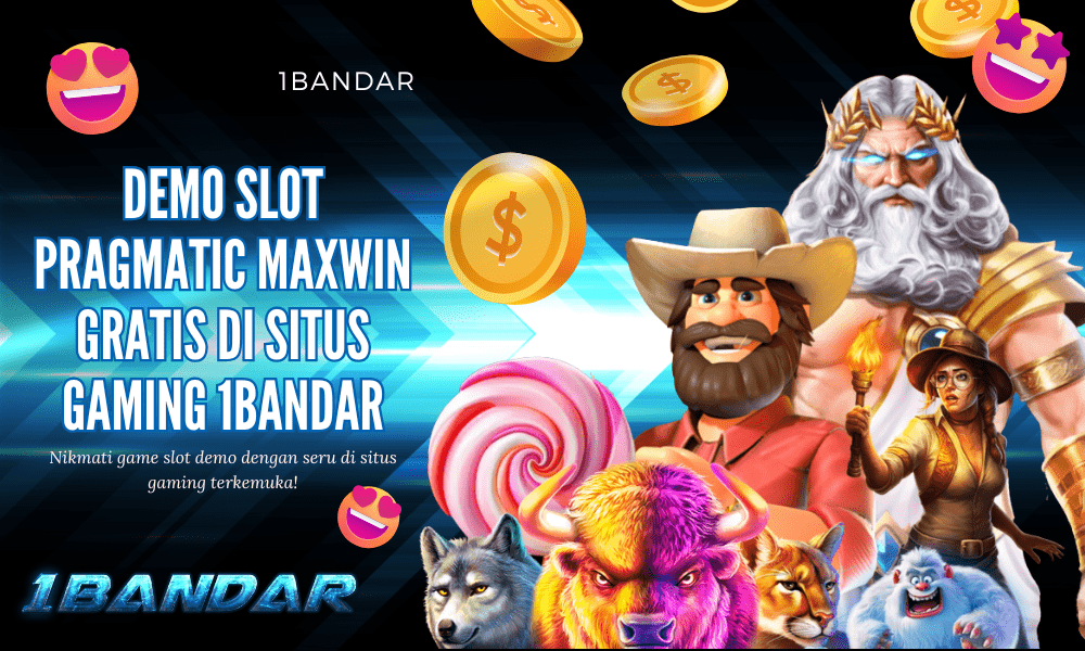 Demo Slot Pragmatic Maxwin Gratis di Situs Gaming 1Bandar