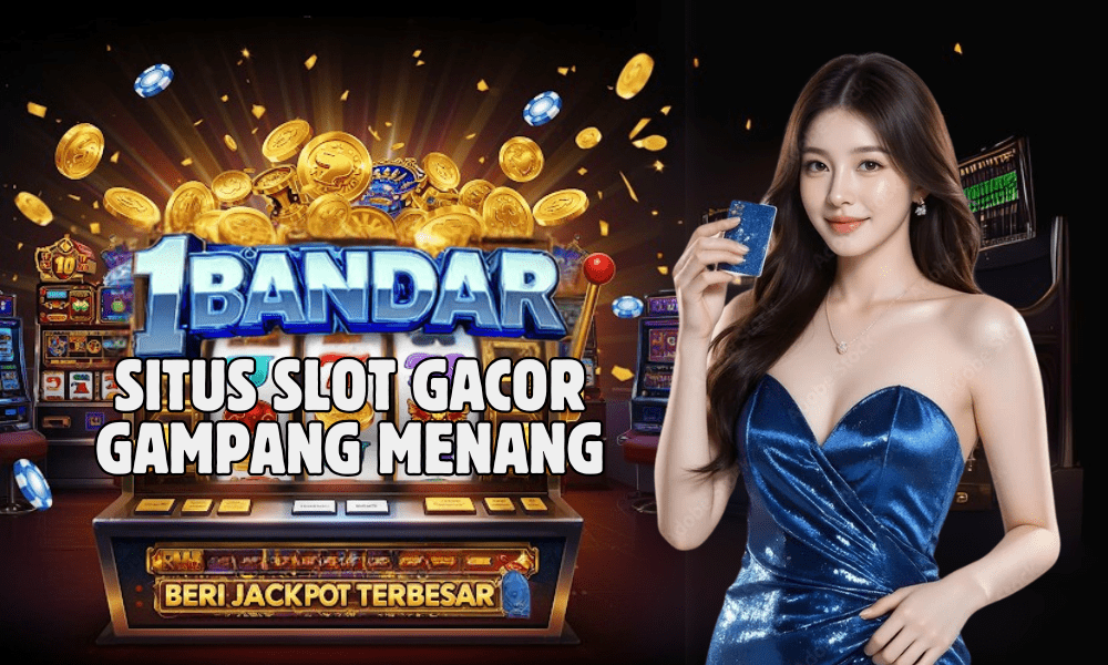 Situs Slot Gacor Gampang Menang di 1Bandar Beri Jackpot Terbesar!