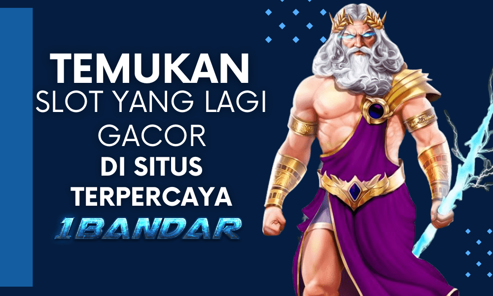 Temukan Slot Yang Lagi Gacor di Situs Terpercaya 1Bandar!